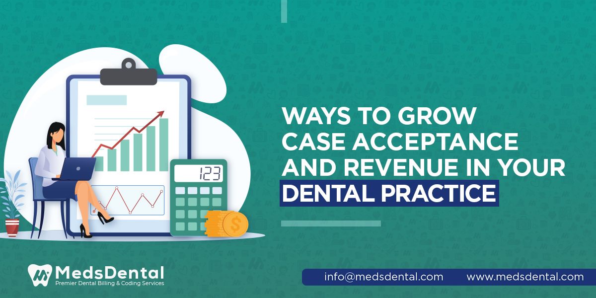 Ways to grow case acceptance and revenue in your dental practice
