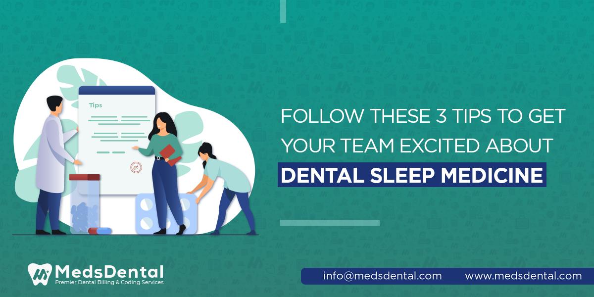 Follow these 3 tips to get your team excited about dental sleep medicine