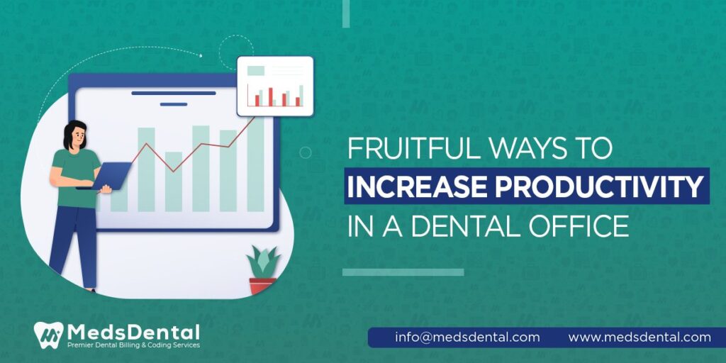 Fruitful ways to increase productivity in a dental office